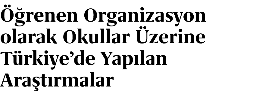  renen Organizasyon olarak Okullar  zerine T rkiye’de Yap lan Ara t rmalar