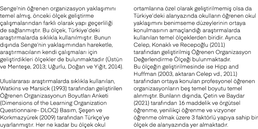 Senge’nin  renen organizasyon yakla  m n  temel alm  ,  nceki  l ek geli tirme  al  malar ndan farkl  olarak yap  ge...
