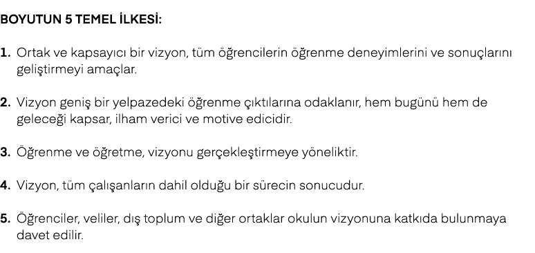 Boyutun 5 temel ilkesi: 1. Ortak ve kapsay c bir vizyon, t m   rencilerin   renme deneyimlerini ve sonu lar n  geli ...