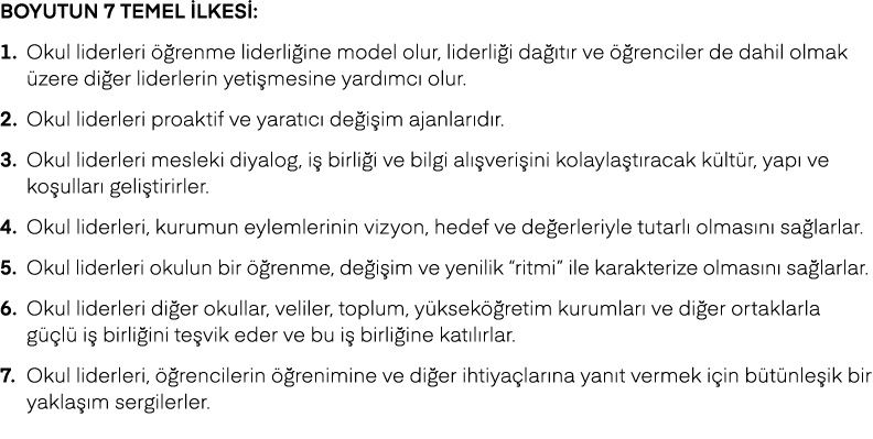 Boyutun 7 temel ilkesi: 1. Okul liderleri  renme liderli ine model olur, liderli i da  t r ve   renciler de dahil ol...