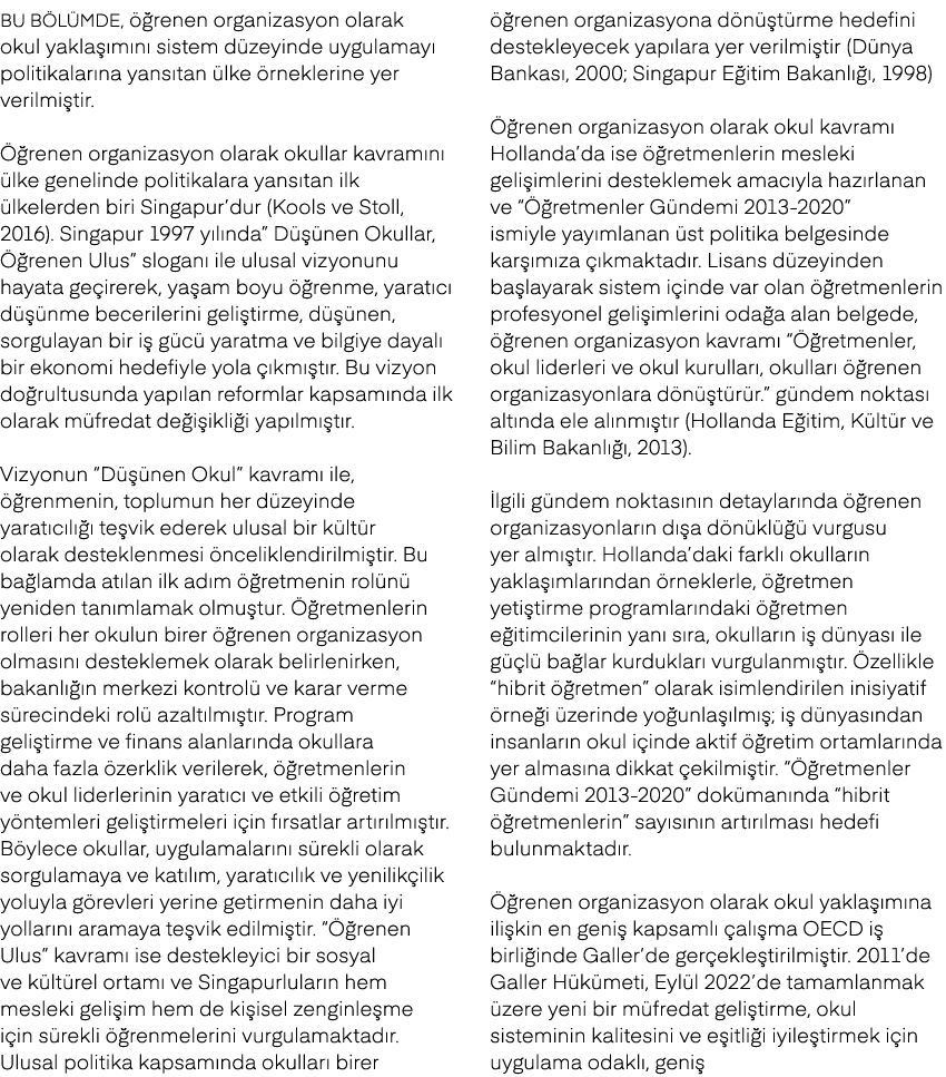 Bu b l mde,  renen organizasyon olarak okul yakla  m n  sistem d zeyinde uygulamay  politikalar na yans tan  lke  rn...
