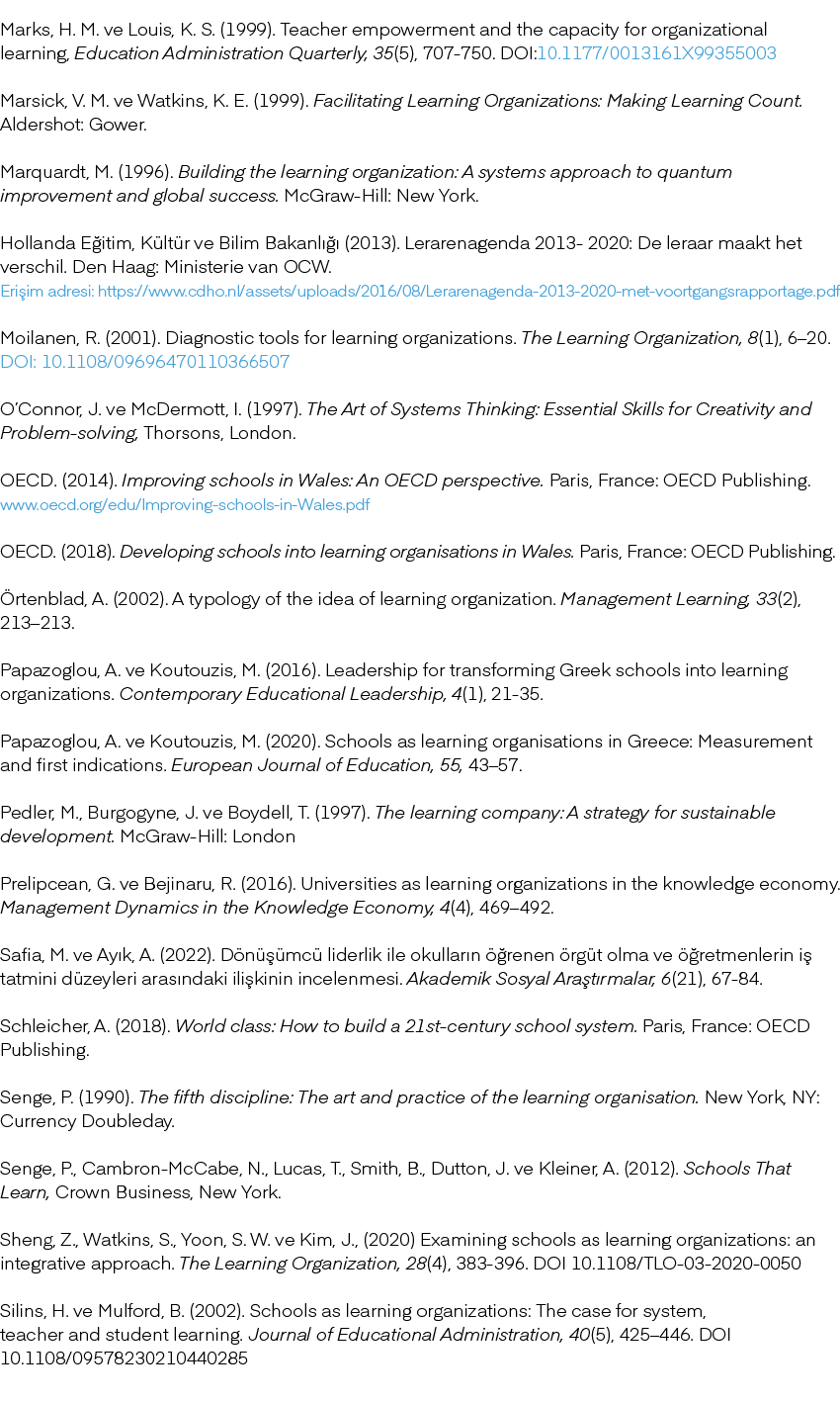 Marks, H. M. ve Louis, K. S. (1999). Teacher empowerment and the capacity for organizational learning, Education Admi...
