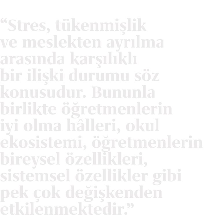“Stres, t kenmi lik ve meslekten ayr lma aras nda kar l kl  bir ili ki durumu s z konusudur. Bununla birlikte   retm...