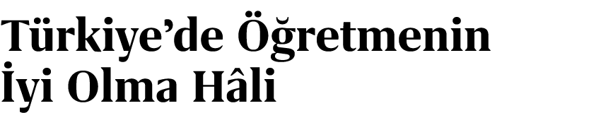 T rkiye’de  retmenin  yi Olma H li
