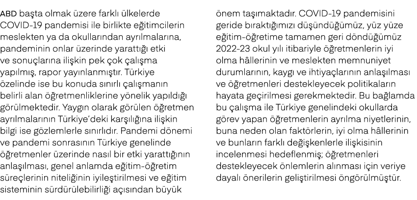 ABD ba ta olmak zere farkl   lkelerde COVID 19 pandemisi ile birlikte e itimcilerin meslekten ya da okullar ndan ayr...
