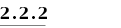 2.2.2
