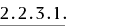 2.2.3.1.