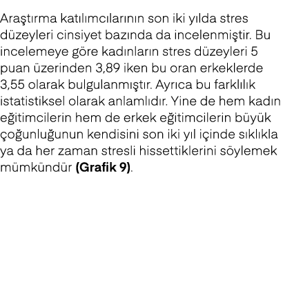 Ara t rma kat l mc lar n n son iki y lda stres d zeyleri cinsiyet baz nda da incelenmi tir. Bu incelemeye g re kad nl...