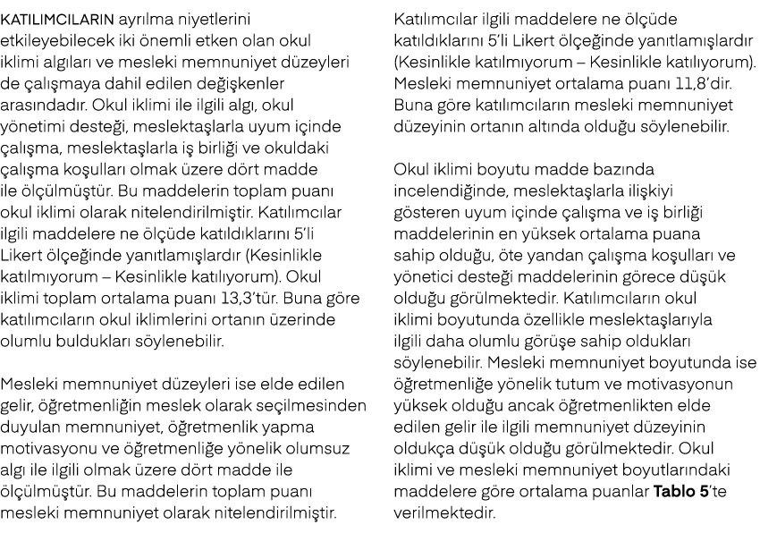 Kat l mc lar n ayr lma niyetlerini etkileyebilecek iki nemli etken olan okul iklimi alg lar  ve mesleki memnuniyet d...