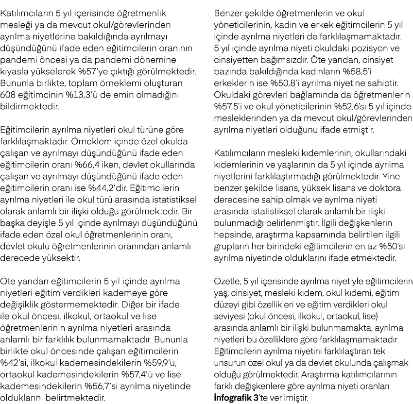Kat l mc lar n 5 y l i erisinde  retmenlik mesle i ya da mevcut okul/g revlerinden ayr lma niyetlerine bak ld   nda ...