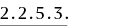 2.2.5.3.