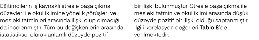 E itimcilerin i kaynakl  stresle ba a   kma d zeyleri ile okul iklimine y nelik g r  leri ve mesleki tatminleri aras...