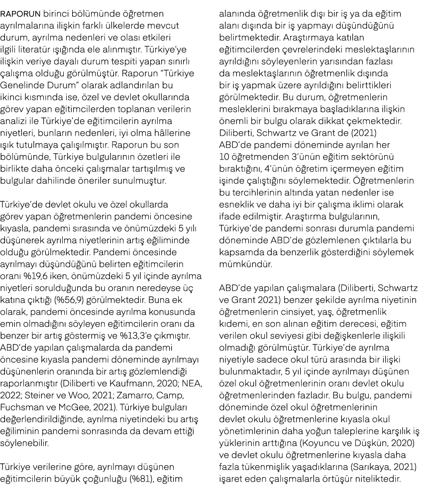 Raporun birinci b l m nde  retmen ayr lmalar na ili kin farkl   lkelerde mevcut durum, ayr lma nedenleri ve olas  et...