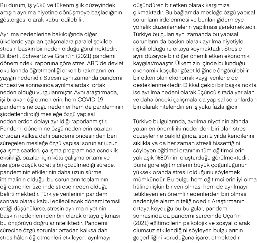 Bu durum, i y k  ve t kenmi lik d zeyindeki art   n ayr lma niyetine d n  meye ba lad   n n g stergesi olarak kabul ...