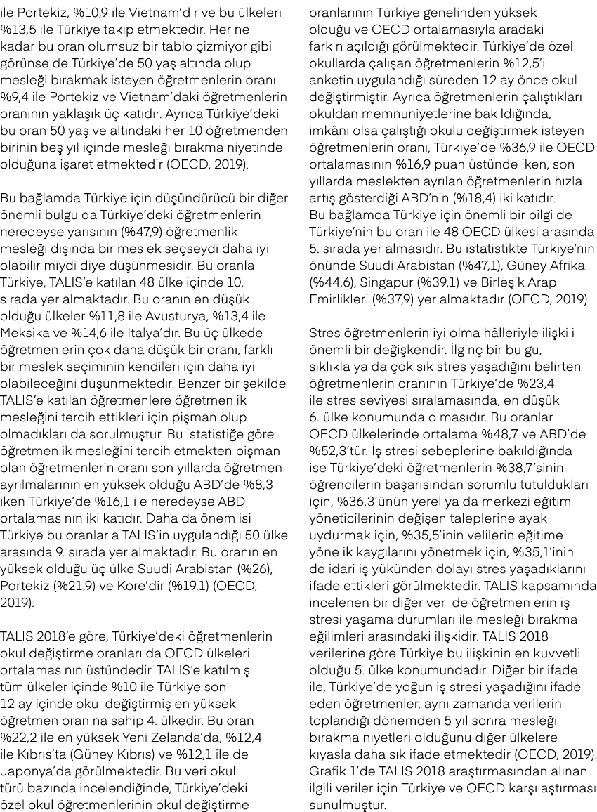 ile Portekiz, %10,9 ile Vietnam’d r ve bu lkeleri %13,5 ile T rkiye takip etmektedir. Her ne kadar bu oran olumsuz b...