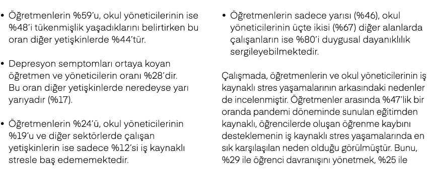 •  retmenlerin %59’u, okul y neticilerinin ise %48’i t kenmi lik ya ad klar n  belirtirken bu oran di er yeti kinler...