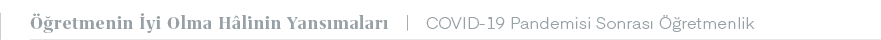  retmenin  yi Olma H linin Yans malar  | COVID 19 Pandemisi Sonras    retmenli