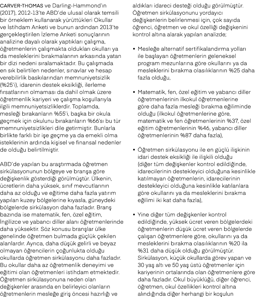 Carver Thomas ve Darling Hammond’ n (2017), 2012 13’te ABD’de ulusal olarak temsili bir rneklem kullanarak y r tt kl...