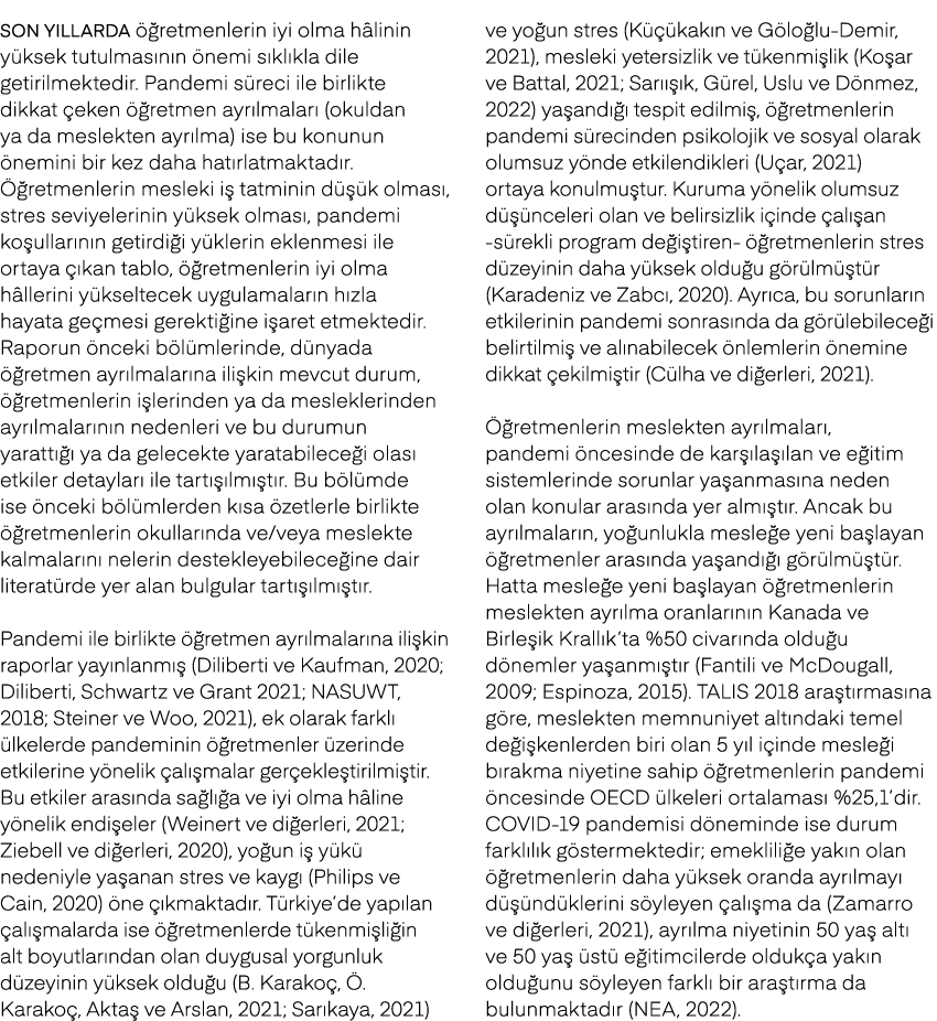 Son y llarda  retmenlerin iyi olma h linin y ksek tutulmas n n  nemi s kl kla dile getirilmektedir. Pandemi s reci i...