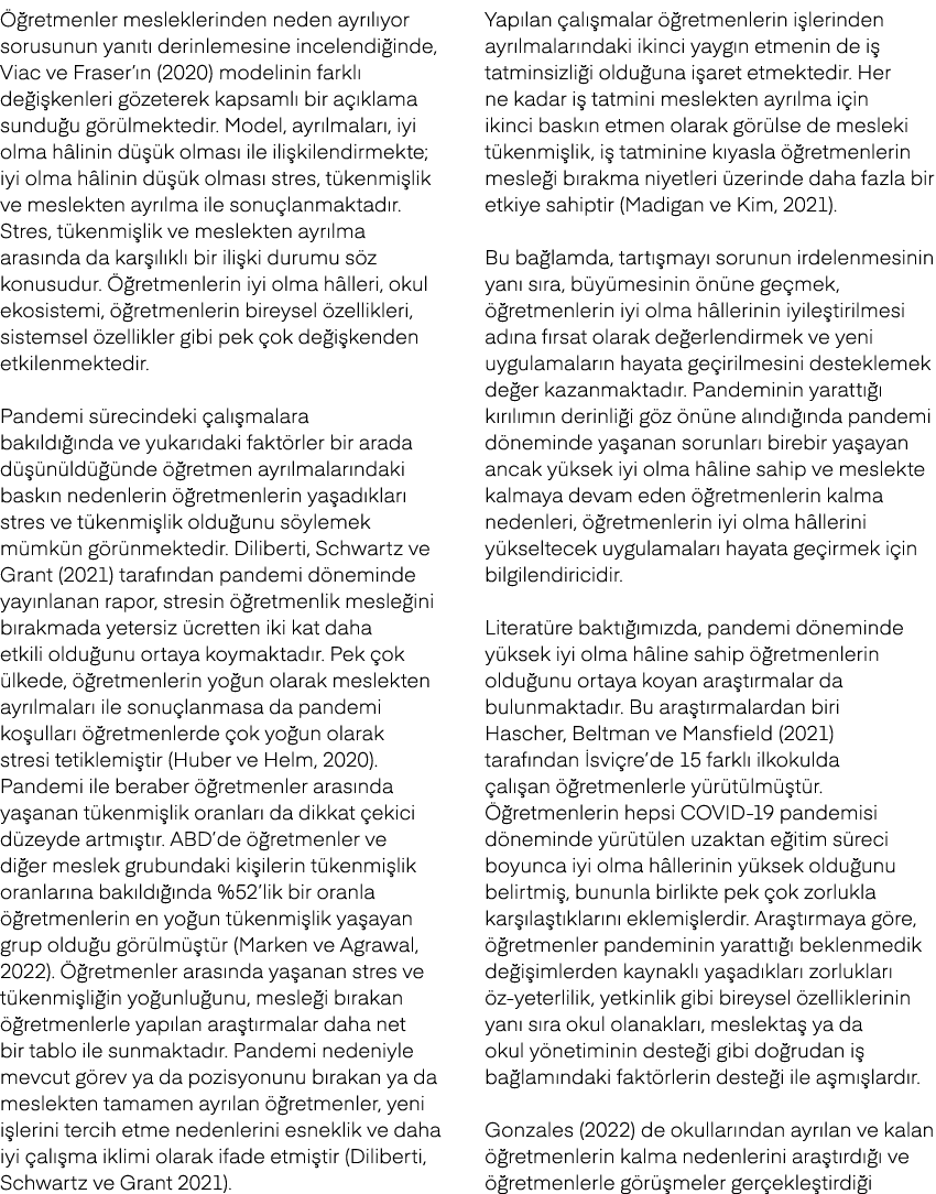  retmenler mesleklerinden neden ayr l yor sorusunun yan t  derinlemesine incelendi inde, Viac ve Fraser’ n (2020) mo...