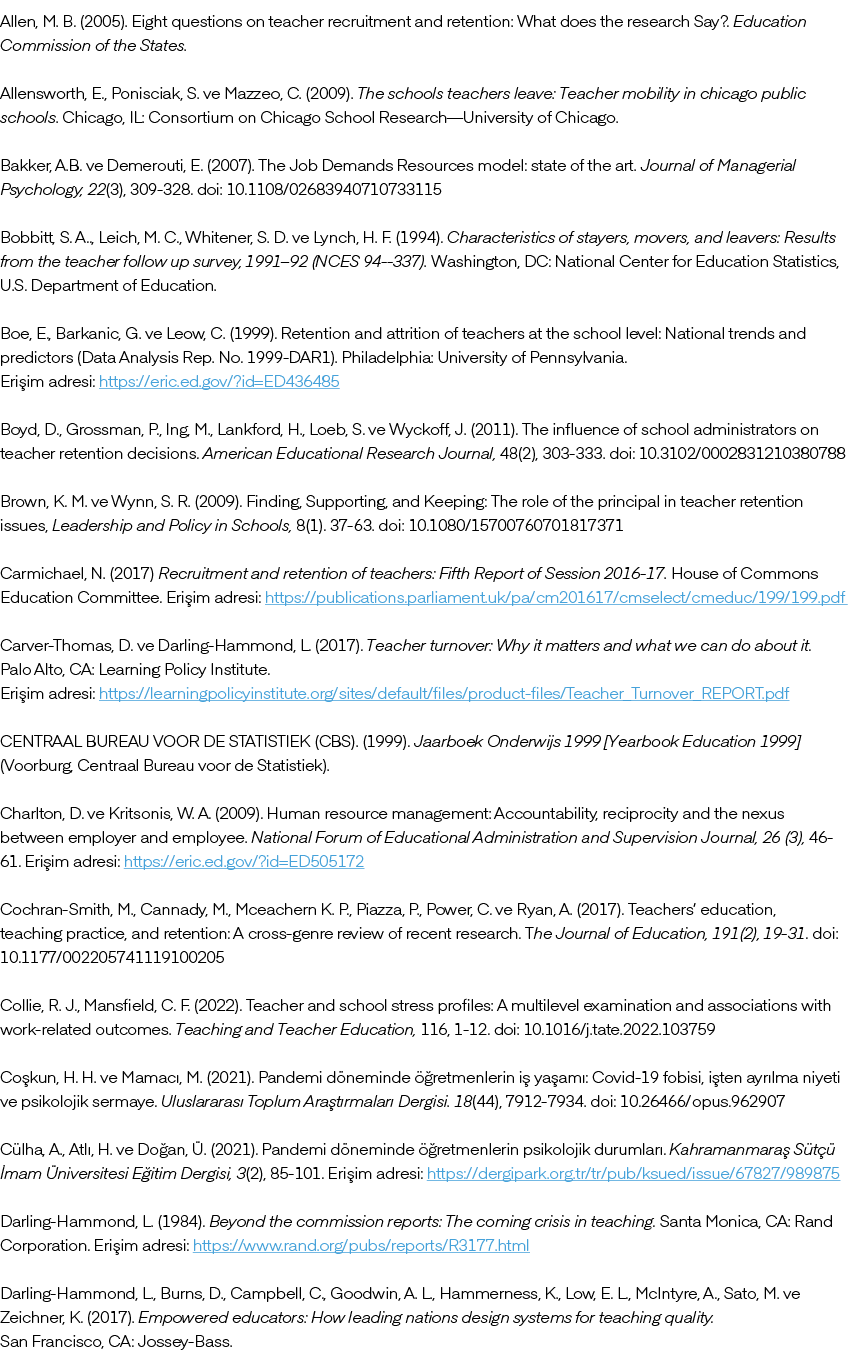Allen, M. B. (2005). Eight questions on teacher recruitment and retention: What does the research Say?. Education Com...