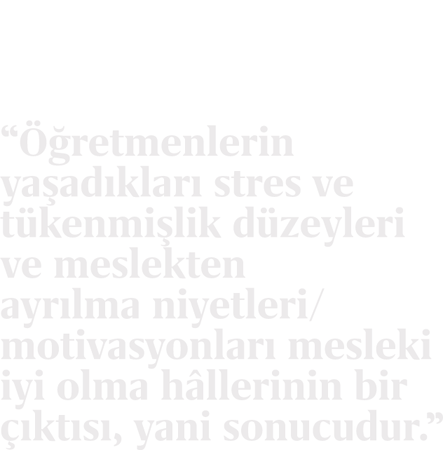 “ retmenlerin ya ad klar  stres ve t kenmi lik d zeyleri ve meslekten ayr lma niyetleri/motivasyonlar  mesleki iyi o...