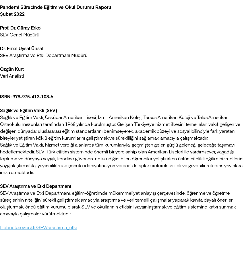 Pandemi S recinde E itim ve Okul Durumu Raporu ubat 2022 Prof. Dr. G ray Erkol SEV Genel M d r  Dr. Emel Uysal  nsal...