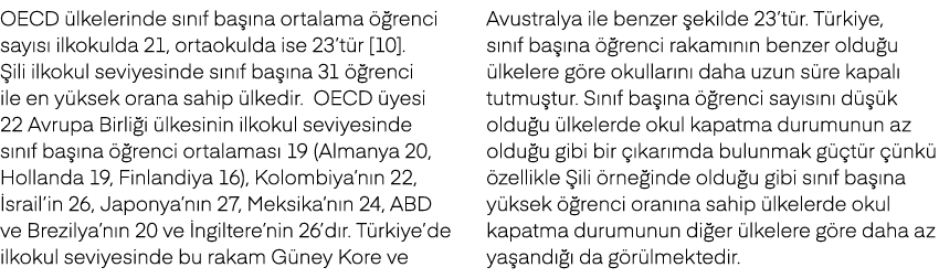 OECD lkelerinde s n f ba  na ortalama   renci say s  ilkokulda 21, ortaokulda ise 23’t r [10].  ili ilkokul seviyesi...