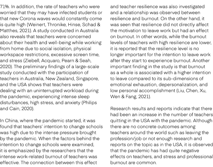 71%. In addition, the rate of teachers who were worried that they may have infected students or that new Corona waves...