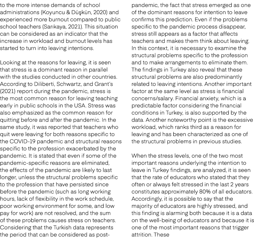 to the more intense demands of school administrations (Koyuncu & D k n, 2020) and experienced more burnout compared ...