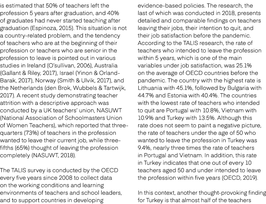 is estimated that 50% of teachers left the profession 5 years after graduation, and 40% of graduates had never starte...