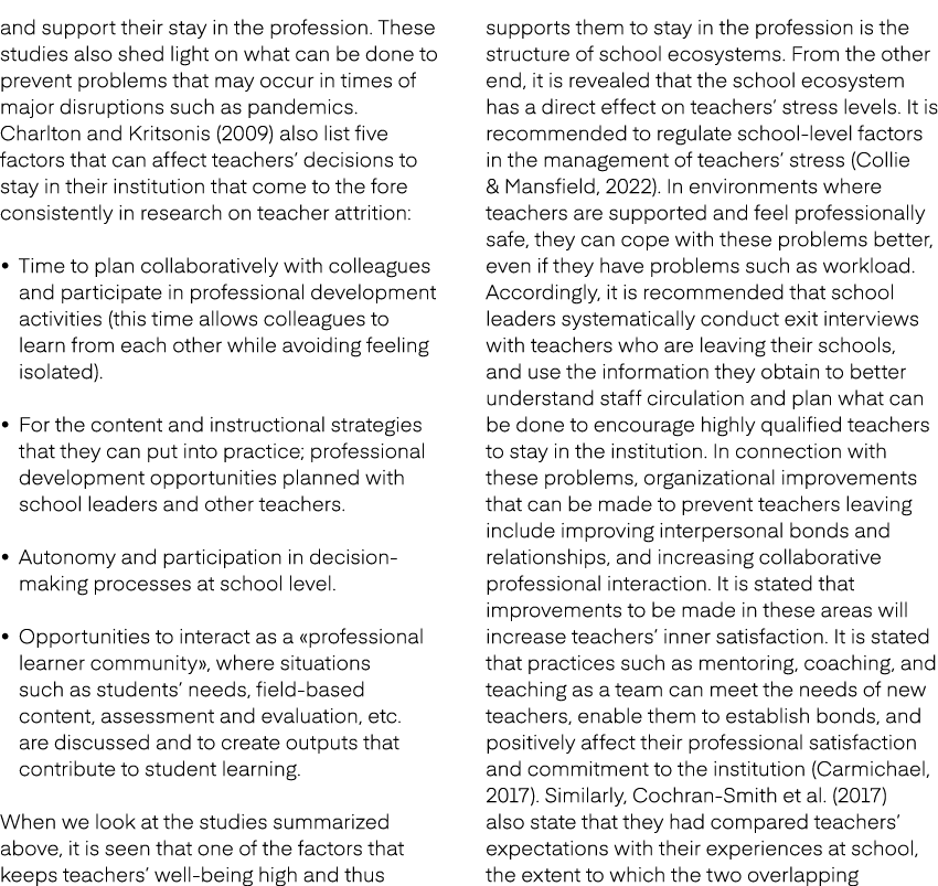 and support their stay in the profession. These studies also shed light on what can be done to prevent problems that ...