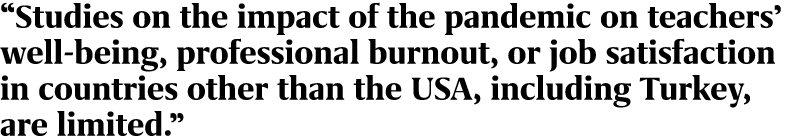“Studies on the impact of the pandemic on teachers’ well being, professional burnout, or job satisfaction in countrie...