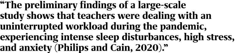 “The preliminary findings of a large scale study shows that teachers were dealing with an uninterrupted workload duri...
