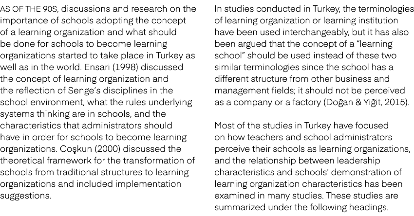 As of the 90s, discussions and research on the importance of schools adopting the concept of a learning organization ...