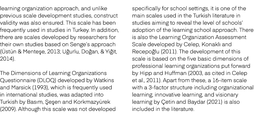 learning organization approach, and unlike previous scale development studies, construct validity was also ensured. T...