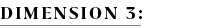 DIMENSION 3: