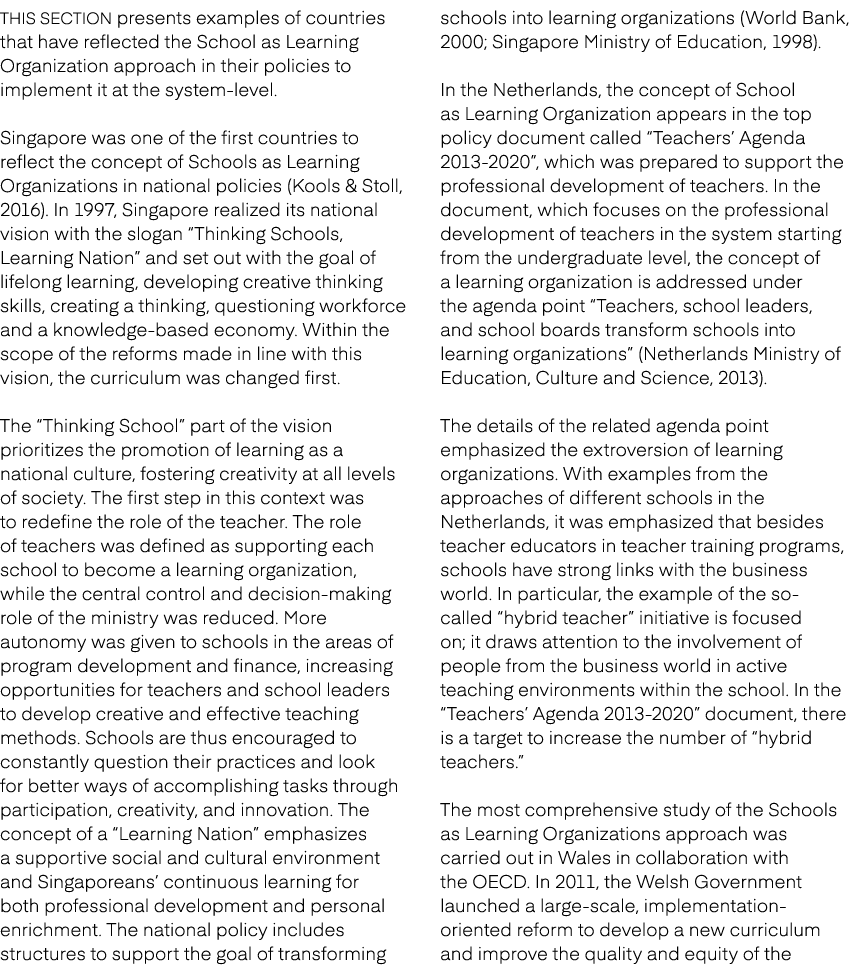 This section presents examples of countries that have reflected the School as Learning Organization approach in their...
