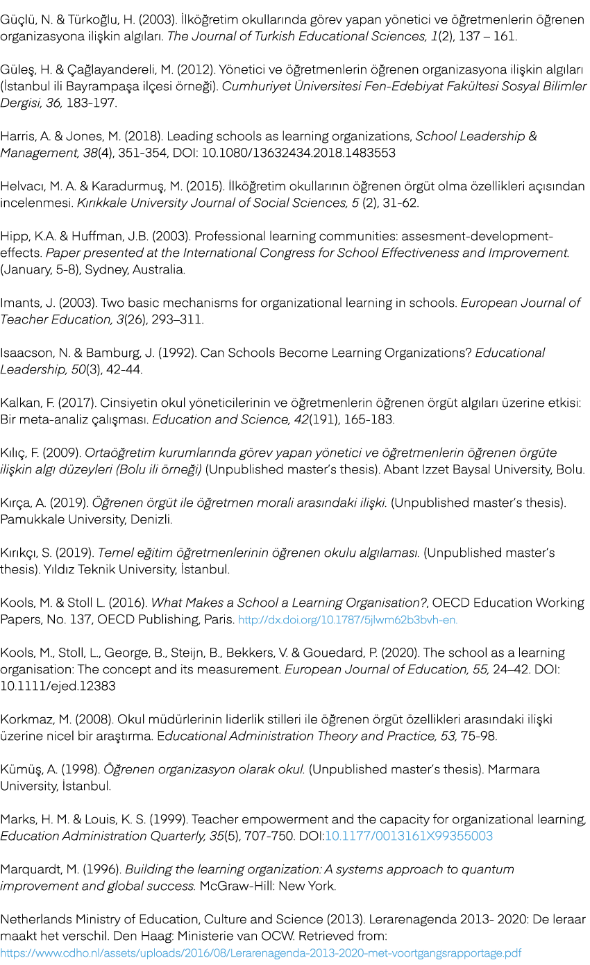 G l , N. & T rko lu, H. (2003).  lk  retim okullar nda g rev yapan y netici ve   retmenlerin   renen organizasyona i...