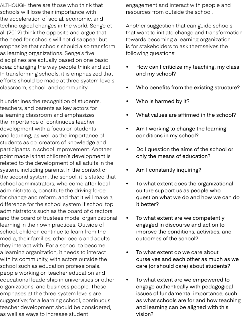 Although there are those who think that schools will lose their importance with the acceleration of social, economic,...