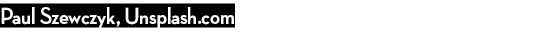 Paul Szewczyk, Unsplash.com
