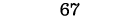 67