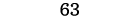 63