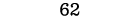 62
