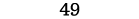 49