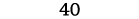 40