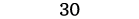 30