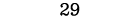 29