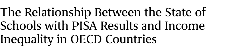 The Relationship Between the State of Schools with PISA Results and Income Inequality in OECD Countries