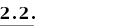 2.2.